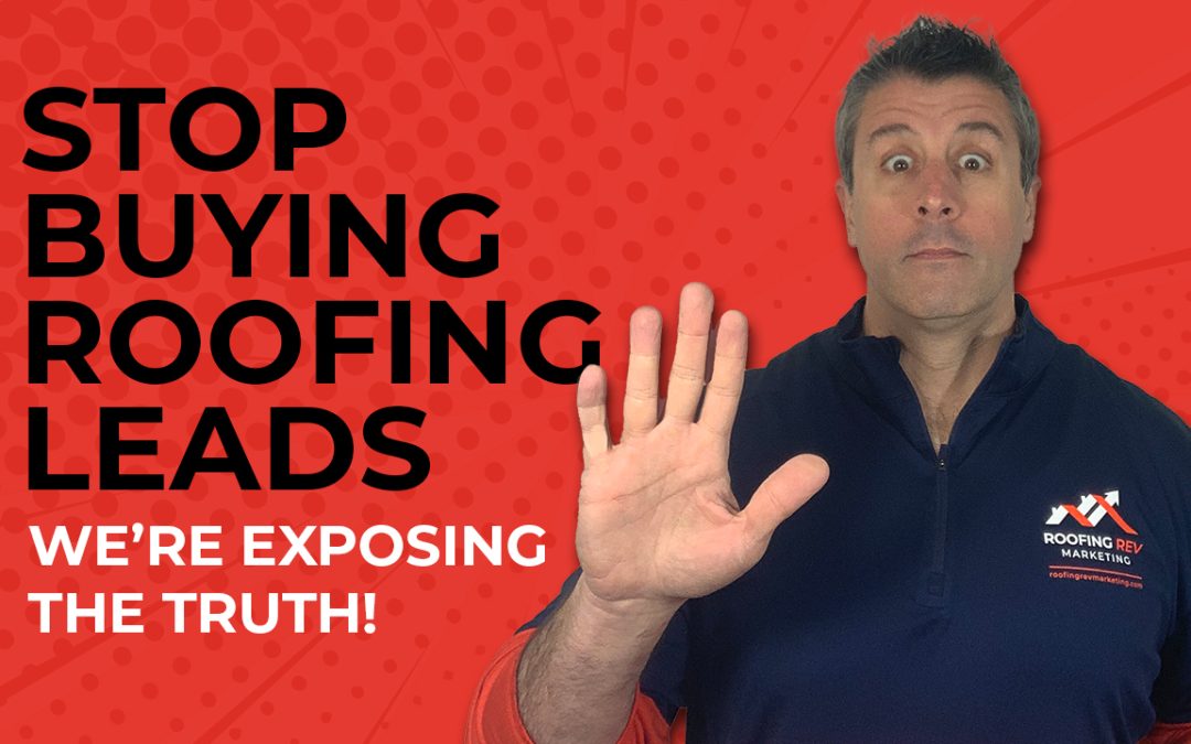 stop buying roofing leads