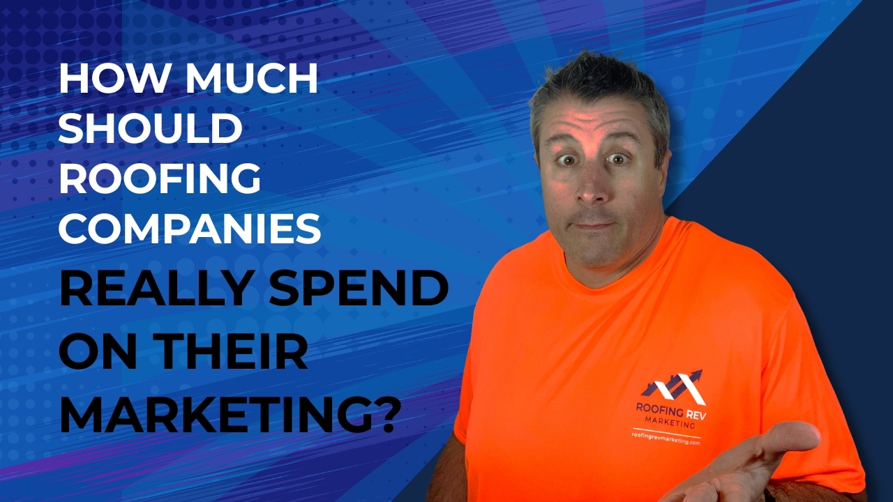 How Much Should Roofing Companies Really Spend on Marketing?